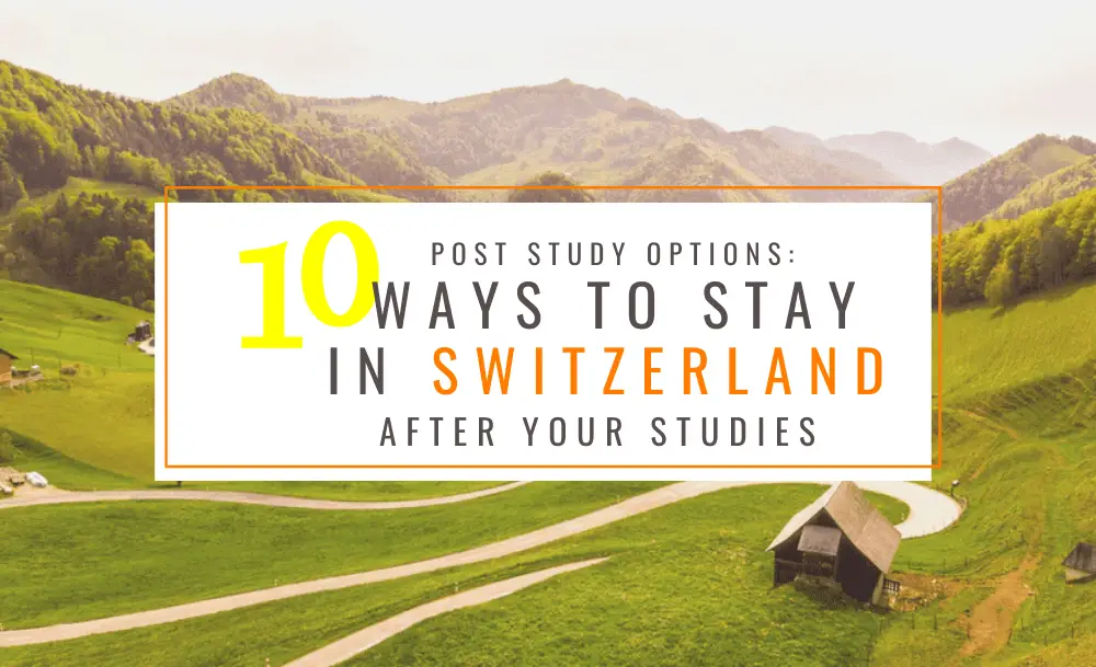 10 Ways to Stay in Switzerland After Your Studies