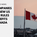 US companies say new US visa rules benefits Canada