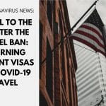 Travel to the US After the Travel Ban: Returning Resident Visas and COVID-19 Travel