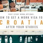 Post Study Options: How to Get a Work Visa for Croatia After Your Studies