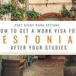 Post Study Work Options: How to Get an Estonia Work Visa After Your Studies