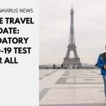 France Travel Update: Mandatory COVID-19 Test for All