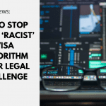 UK to stop using 'racist' visa algorithm after legal challenge