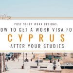 Post Study Options: How to Get a Work Visa in Cyprus After Your Studies