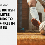 Brexit: British Athletes Demand to be Visa-Free in the EU