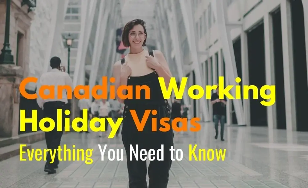 Canada Working Holiday Visa IEC Everything You Need To Know IaM UK