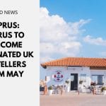 Cyprus to Welcome Vaccinated UK Travellers from May