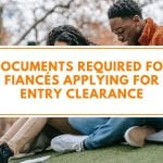 Documents Required for Fiancés Applying for Entry Clearance