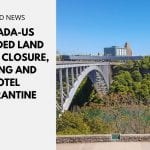 Canada-US Extended Land Border Closure, Testing and Hotel Quarantine