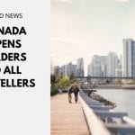 Canada Opens Borders to All Travellers