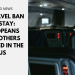 US Travel Ban to Stay: Europeans and Others Banned in the US