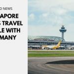 Singapore-Opens-Travel-Bubble-with-Germany