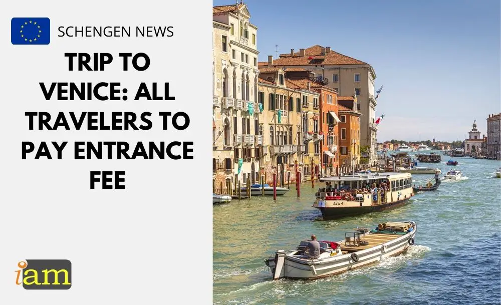 Trip to Venice All Travelers to Pay Entrance Fee IaM (Immigration