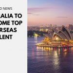 Australia to Welcome Top Overseas Talent