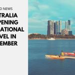 Australia Reopening International Travel in November