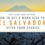 Post Study Work Options: How to Get a Work Visa in El Salvador After Studies