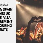 Brexit: Spain Waives UK Work Visa Requirement for Touring Artists