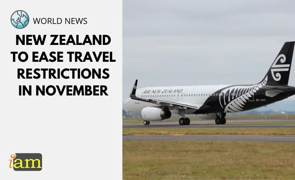 New Zealand to Ease Travel Restrictions in November IaM (Immigration