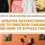 COVID-19: Which Countries Are Closed Again? Updated Restrictions Due to Omicron Variant and How to Bypass Them