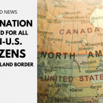 Blog Vaccination Required for All Non-US Citizens Crossing Land Border