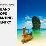 Thailand Stops Quarantine-Free Entry