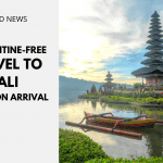 Quarantine-Free Travel to Bali and Visa On Arrival