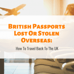 British Passports Lost Or Stolen Overseas: How To Travel Back To The UK