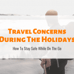 Travel Concerns During The Holidays