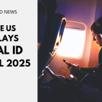 US Delays REAL ID Until 2025