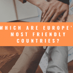 Which Are Europe’s Most Friendly Countries?