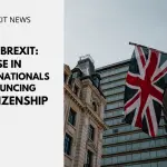 Post-Brexit: Rise in British Nationals Renouncing UK Citizenship