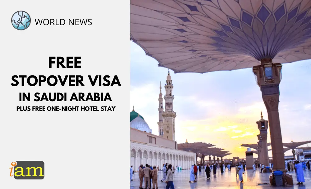 Free Stopover Visa In Saudi Arabia Plus Free One Night Hotel IaM