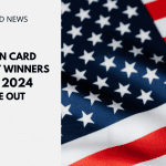 Green Card Lottery Winners for 2024 Are Out