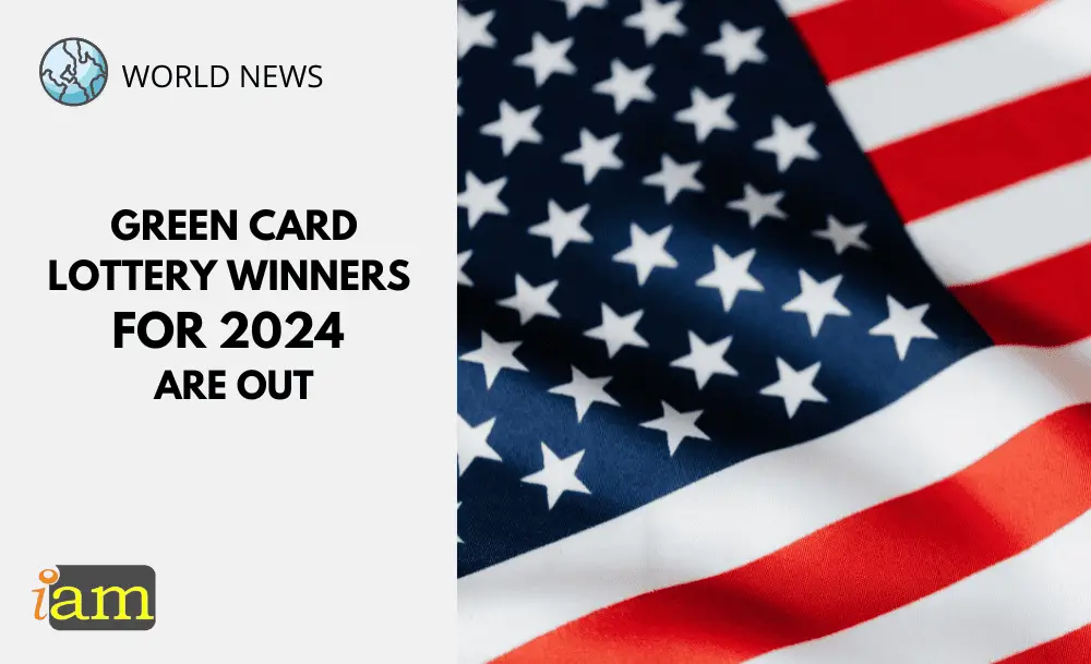 Green Card Lottery Winners for 2024 Are Out IaM (Immigration and Migration) UK