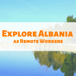 WP thumbnail Explore Albania as Remote Workers