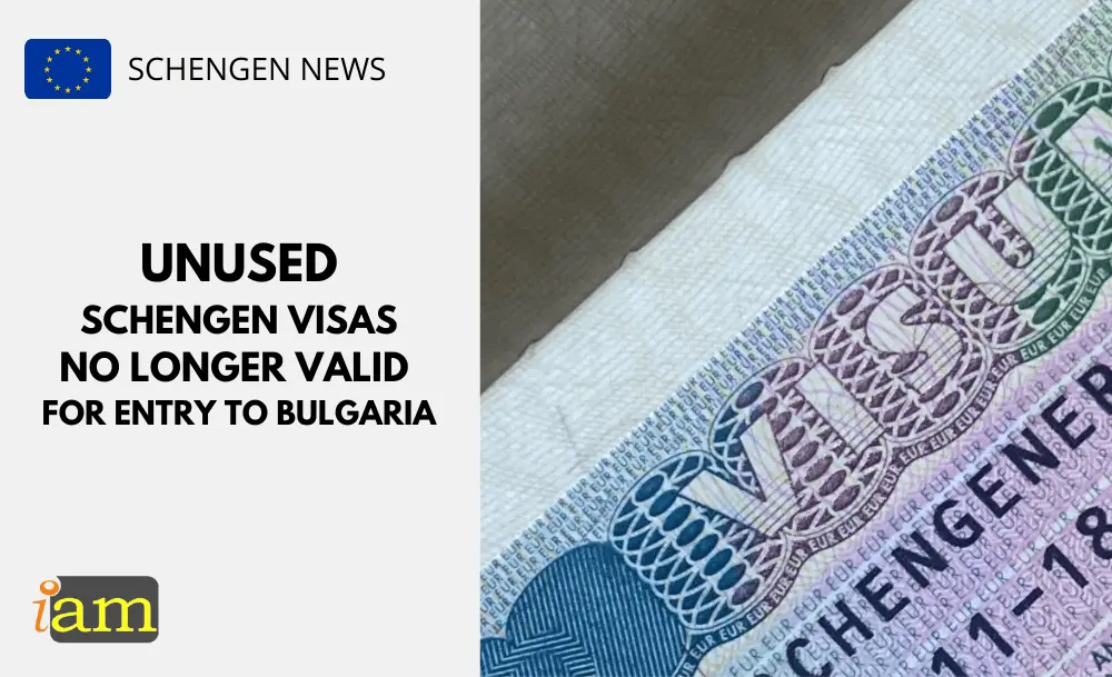 Unused Schengen Visas No Longer Valid For Entry To Bulgaria Iam