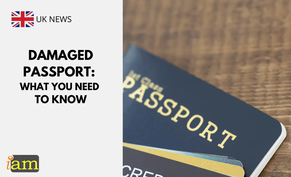 Damaged Passport What You Need To Know IaM (Immigration and