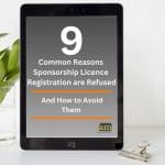 9 Common Reasons For Sponsorship Licence Registration Refusals – And How to Avoid Them