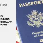 WP thumbnai US Stops Issuing Gender-Neutral ‘X' Passports