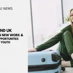 WP thumbnail EU and UK Set to Open New Work and Travel Opportunities for Youth
